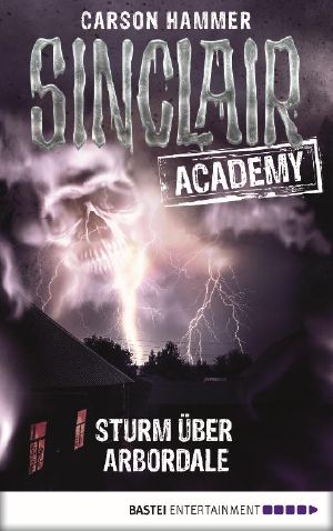 [Sinclair Academy 04] • Sturm über Arbordale